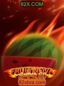 Descubra o Mundo de FruitNovaSuper60 no 82X.COM